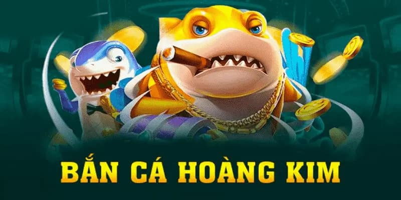 Chiến thuật chơi bắn cá hoàng kim